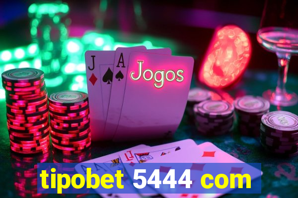 tipobet 5444 com