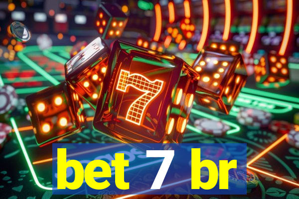 bet 7 br