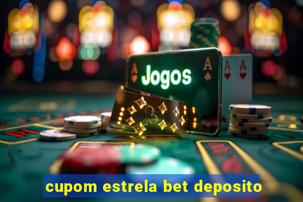 cupom estrela bet deposito