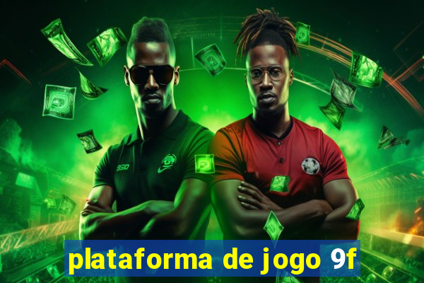 plataforma de jogo 9f