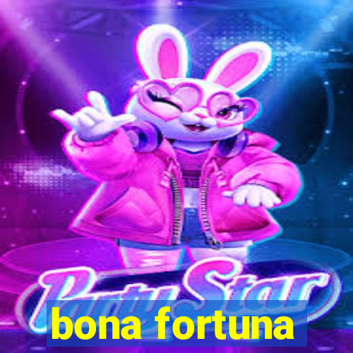 bona fortuna