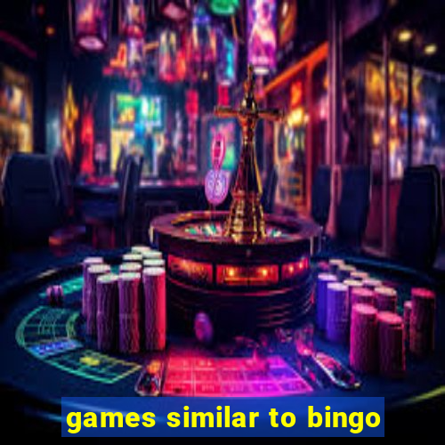 games similar to bingo