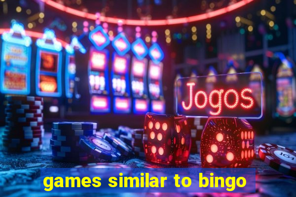 games similar to bingo