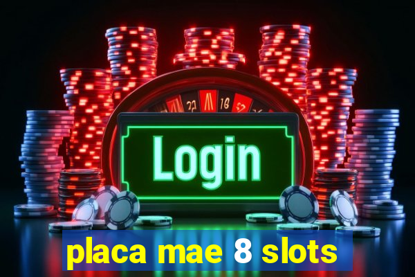 placa mae 8 slots