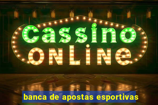 banca de apostas esportivas