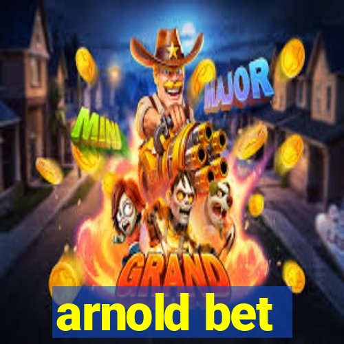 arnold bet