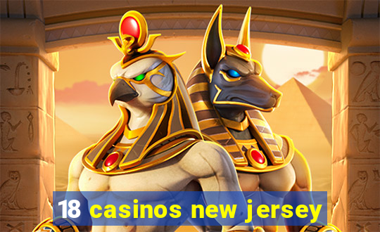 18 casinos new jersey