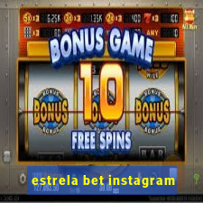 estrela bet instagram