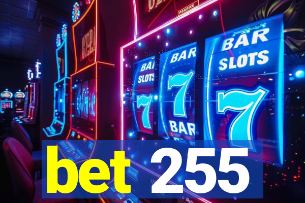 bet 255