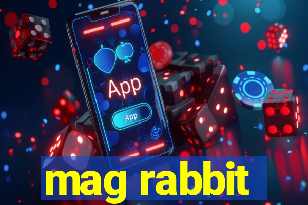 mag rabbit