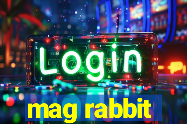 mag rabbit