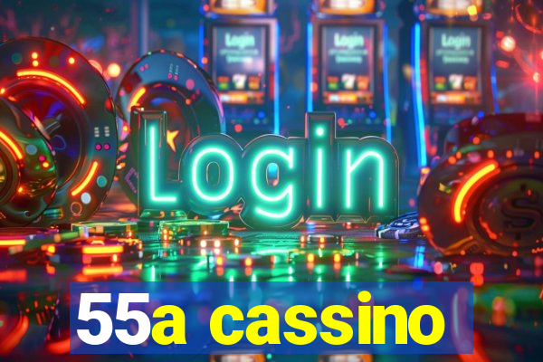 55a cassino