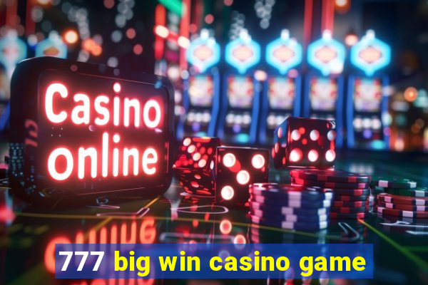 777 big win casino game