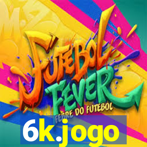 6k.jogo