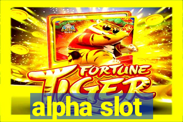 alpha slot