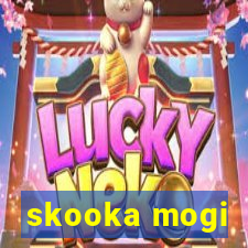 skooka mogi