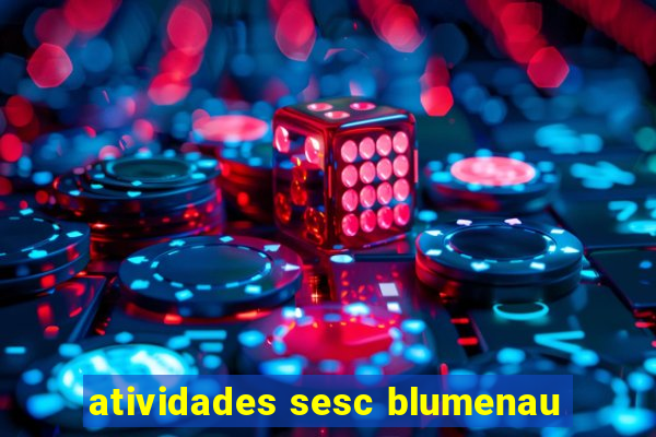 atividades sesc blumenau