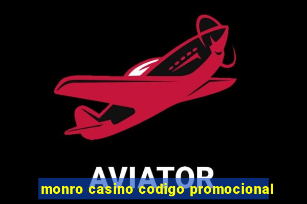 monro casino codigo promocional