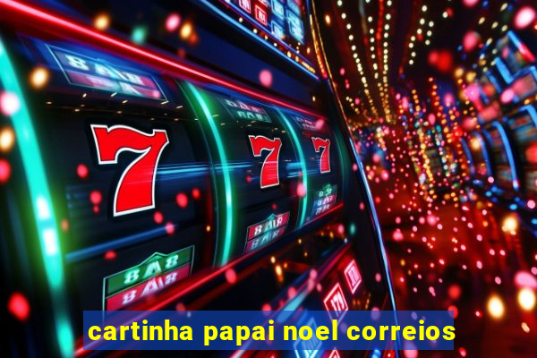 cartinha papai noel correios