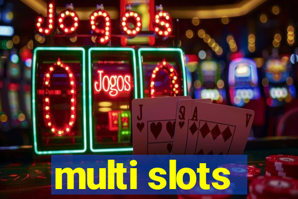 multi slots