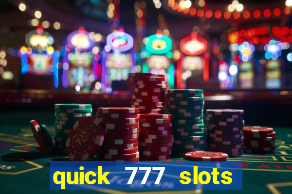 quick 777 slots paga mesmo