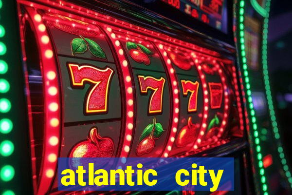 atlantic city resorts and casinos