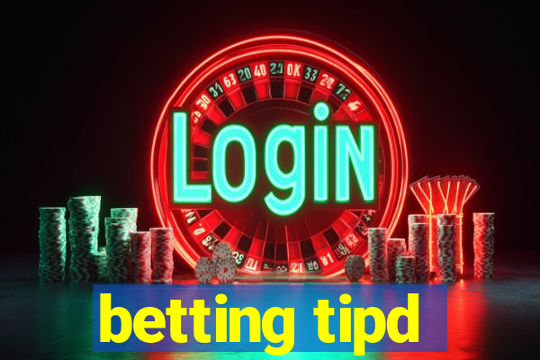 betting tipd