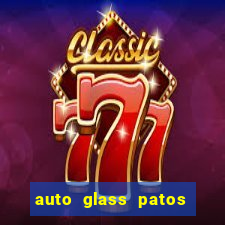 auto glass patos de minas