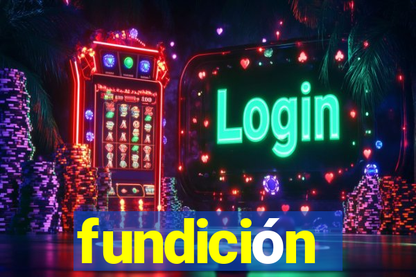 fundición