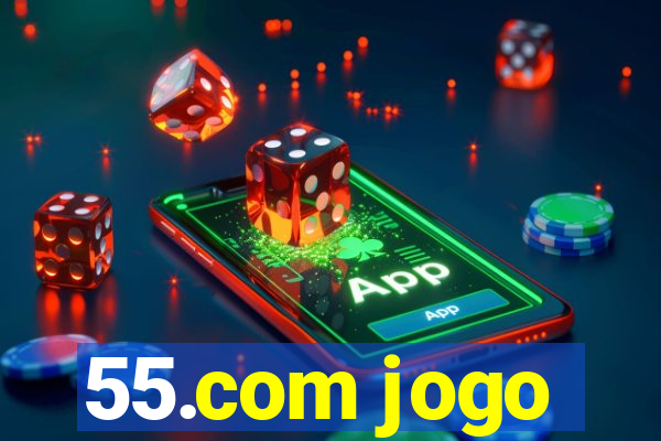 55.com jogo