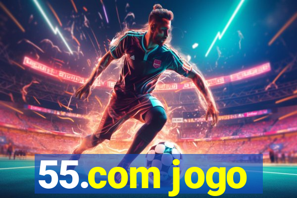 55.com jogo