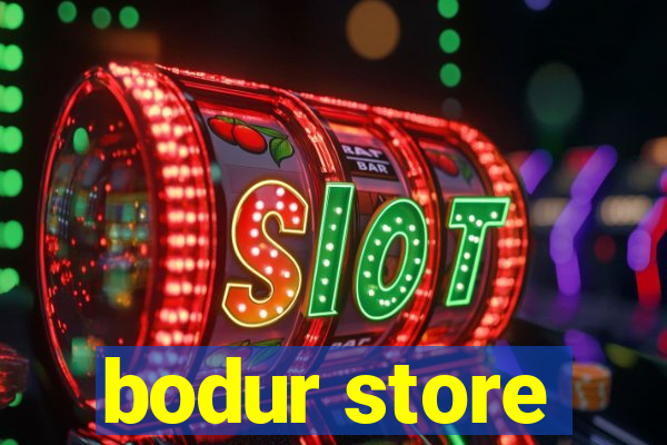 bodur store