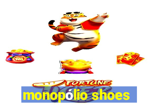 monopólio shoes