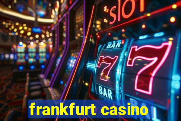 frankfurt casino