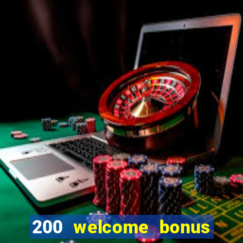 200 welcome bonus casino uk