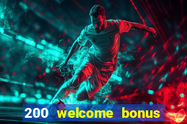 200 welcome bonus casino uk