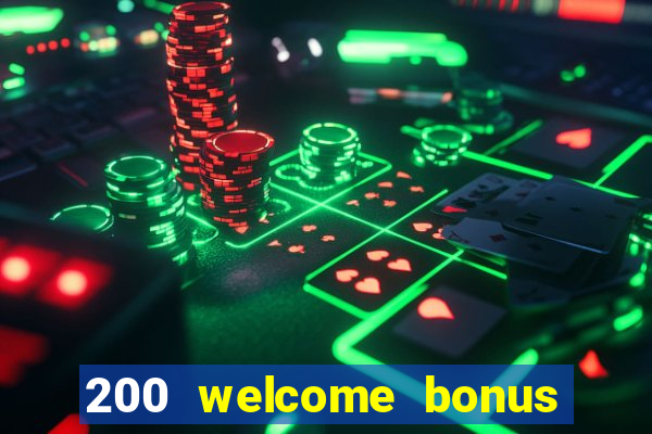 200 welcome bonus casino uk