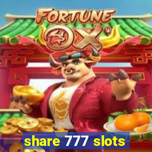 share 777 slots