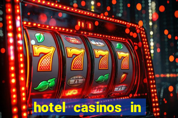 hotel casinos in las vegas