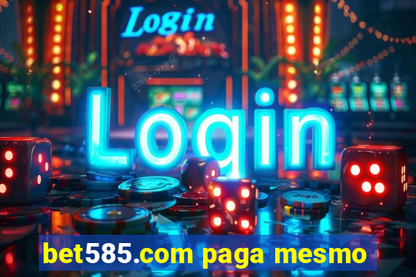 bet585.com paga mesmo