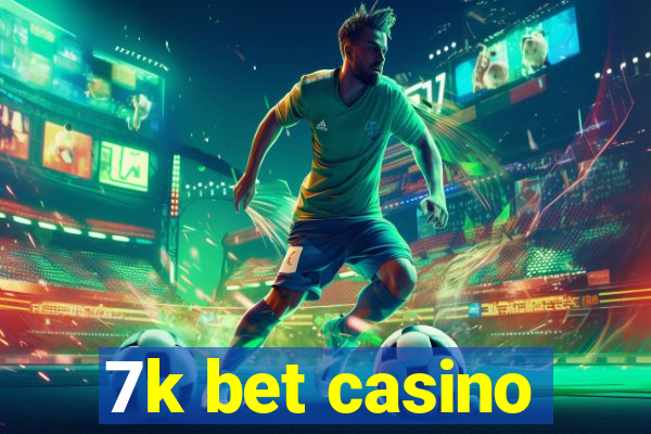 7k bet casino