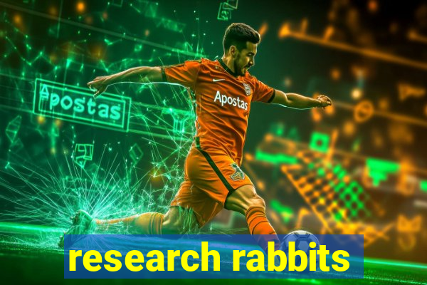 research rabbits