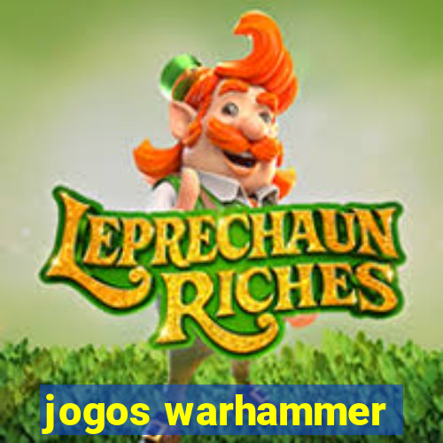 jogos warhammer