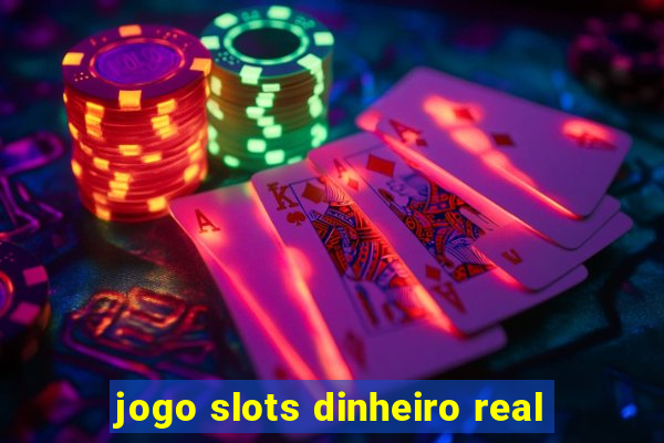 jogo slots dinheiro real