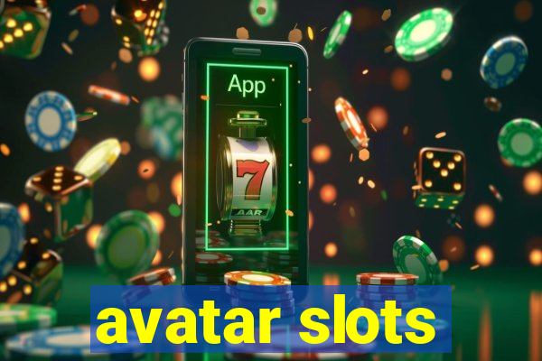 avatar slots