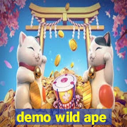 demo wild ape