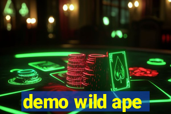 demo wild ape