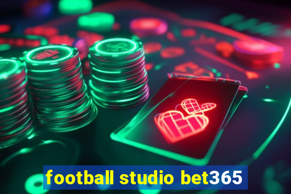 football studio bet365