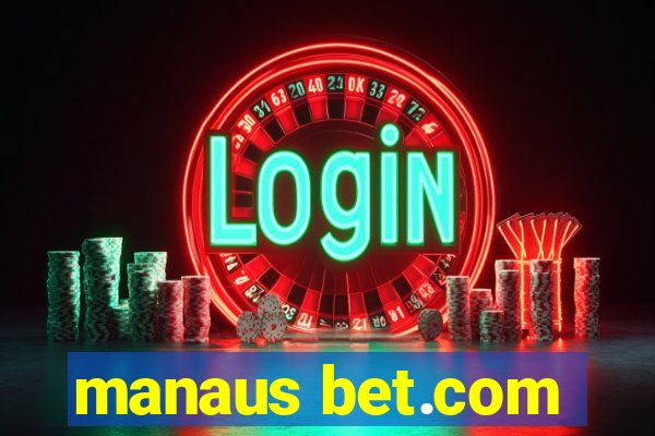 manaus bet.com