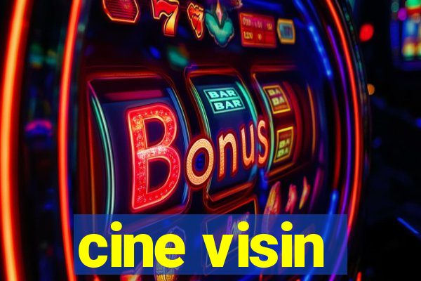 cine visin